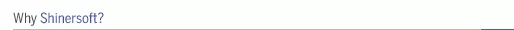 Why Shinersoft?